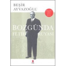 Bozgunda Fetih Rüyası