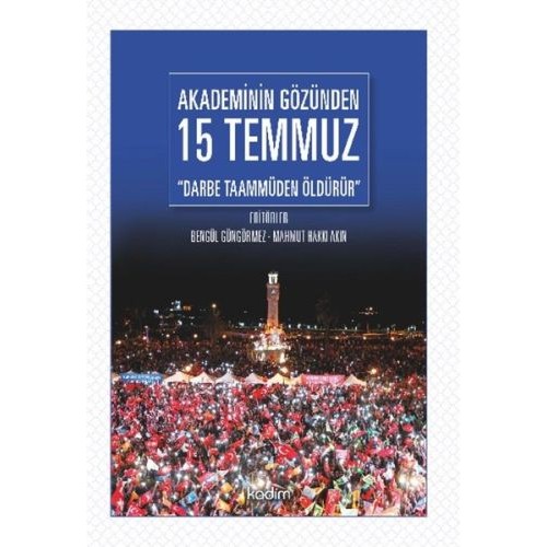 Akademinin Gözünden 15 Temmuz "Darbe Taammüden Öldürür"