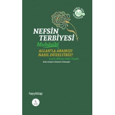 Nefsin Terbiyesi  Allahla Aramızı Nasıl Düzeltiriz