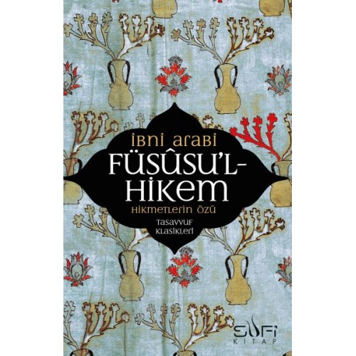 Füsusu’l-Hikem Hikmetlerin Özü