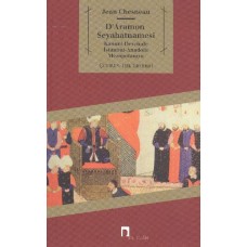 D'Aramon Seyahatnamesi  Kanuni Devrinde İstanbul-Anadolu Mezopotamya
