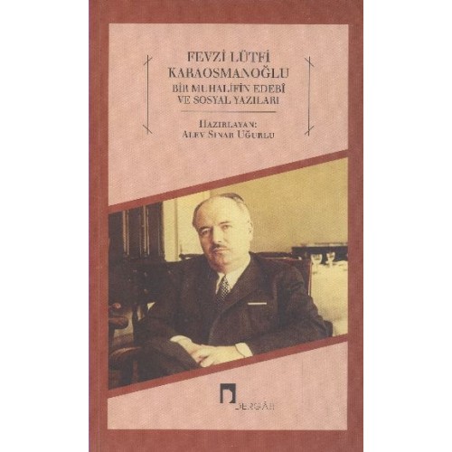 Fevzi Lütfi Karaosmanoğlu  Bir Muhalifin Edebi ve Sosyal Yazıları