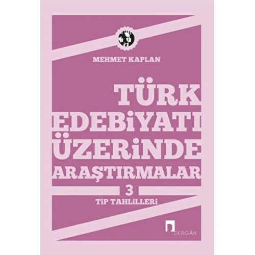 Türk Edebiyatı Üzerinde Araştırmalar-3 / Tip Tahlilleri