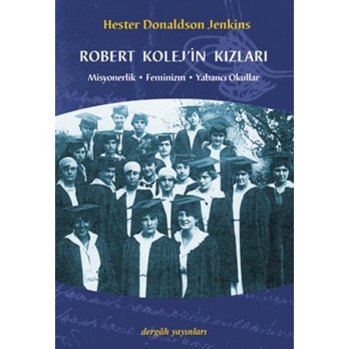 Robert Kolej'in Kızları Misyonerlik Feminizm Yabancı Okullar