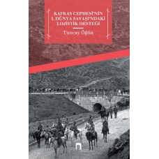 Kafkas Cephesi'nin  I. Dünya Savaşı'ndaki Lojistik Desteği