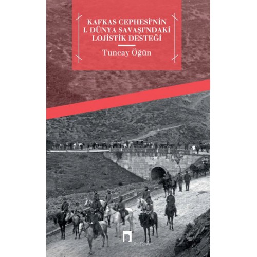 Kafkas Cephesi'nin  I. Dünya Savaşı'ndaki Lojistik Desteği