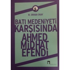 Batı Medeniyeti Karşısında Ahmed Midhat Efendi