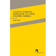 Sanattan Hakikate: Heidegger, Van Gogh, Schapiro, Derrida