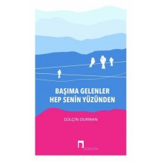 Başıma Gelenler Hep Senin Yüzünden