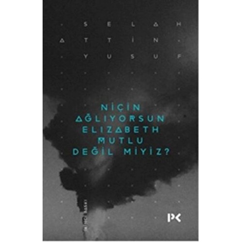 Niçin Ağlıyorsun Elisabeth Mutlu Değil miyiz?