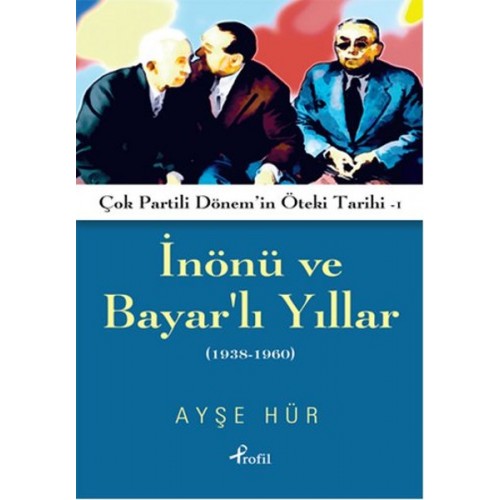 İnönü ve Bayarlı Yıllar 1938 - 1960