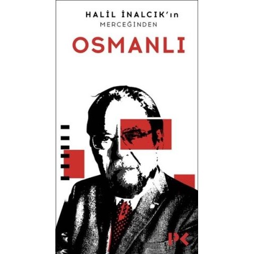 Halil İnalcık'ın Merceğinden Osmanlı