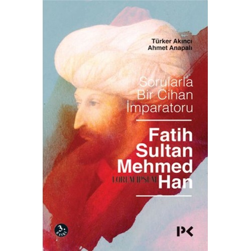 Sorularla Bir Cihan İmparatoru Fatih Sultan Mehmed Han