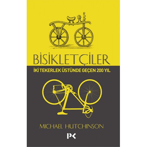 Bisikletçiler - İki Tekerlek Üstünde Geçen 200 Yıl