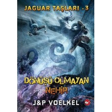 Jaguar Taşları 3 - Dönüşü Olmayan Nehir