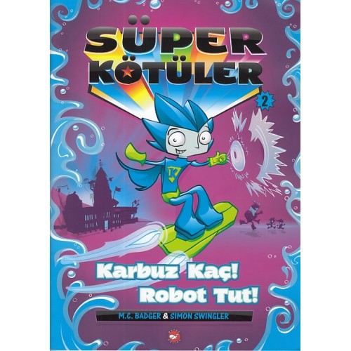 Süper Kötüler 2 - Karbuz Kaç! Robot Tut!