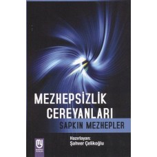 Mezhepsizlik Cereyanları Sapkın Mezhepler