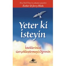 Yeter ki İsteyin!