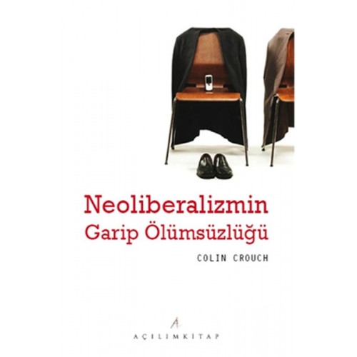 Neoliberalizmin Garip Ölümsüzlüğü