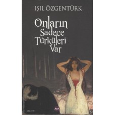 Onların Sadece Türküleri Var