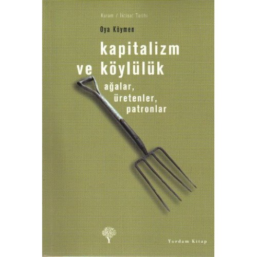 Kapitalizm ve Köylülük-Ağalar, Üretenler, Patronlar