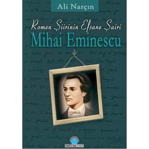 Romen Şiirinin Efsane Efsane Şairi-Mihai Eminescu