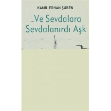 Ve Sevdalara Sevdalanırdı Aşk