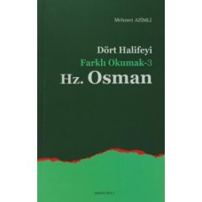 Dört Halifeyi Farklı Okumak 3 - Hz.Osman