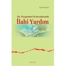 Hz. Peygamber'in Savaşlarında İlahi Yardım