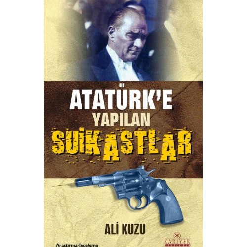 Atatürk’e Yapılan Suikastlar