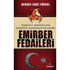 Teşkilat-ı Mahsusa'nın Kurduğu Kahramanlar Grubu Emirber Fedaileri