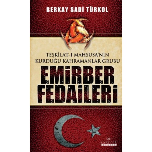 Teşkilat-ı Mahsusa'nın Kurduğu Kahramanlar Grubu Emirber Fedaileri