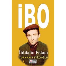 İbo - İhtilalin Fidanı