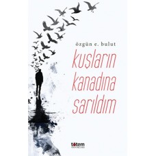 Kuşların Kanadına Sarılsam