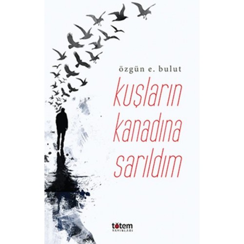 Kuşların Kanadına Sarılsam