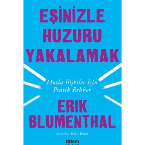 Eşinizle Huzuru Yakalamak - Mutlu İlişkiler İçin Pratik Rehber