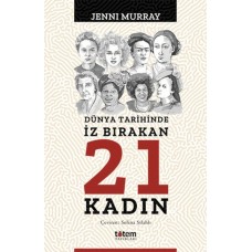 Dünya Tarihinde İz Bırakan 21 Kadın