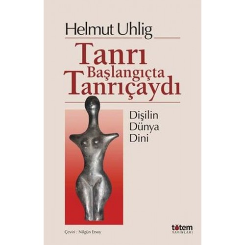 Tanrı Başlangıçta Tanrıçaydı