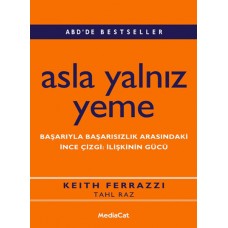 Asla Yalnız Yeme  Başarıyla Başarısızlık Arasındaki  İnce  Çizgi: İlişkinin Gücü