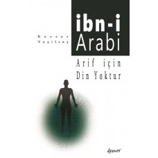 Arif İçin Din Yoktur - İbn-i Arabi