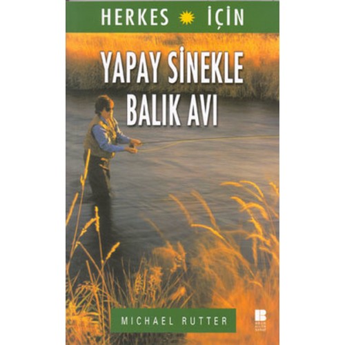 Herkes İçin Yapay Sinekle Balık Avı