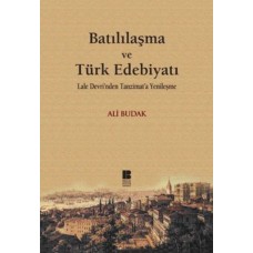 Batılılaşma ve Türk Edebiyatı-Lale Devri'nden Tanzimat'a Yenileşme