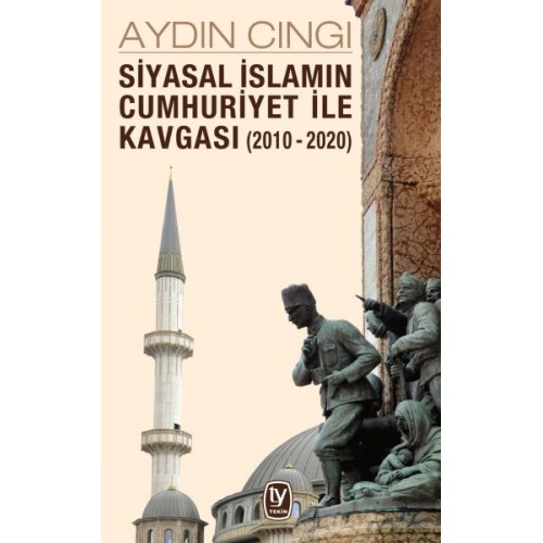 Siyasal İslamın Cumhuriyet ile Kavgası (2010-2020)