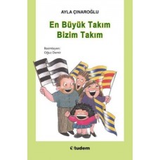 En Büyük Takım Bizim Takım