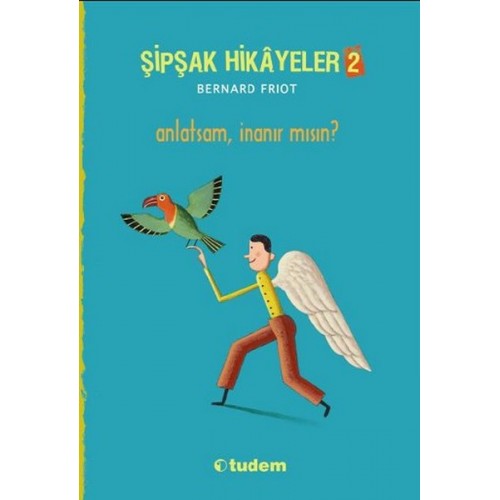 Şipşak Hikâyeler 2 - Anlatsam İnanır mısın?