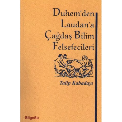 Duhem'den Laudan'a Çağdaş Bilim Felsefecileri