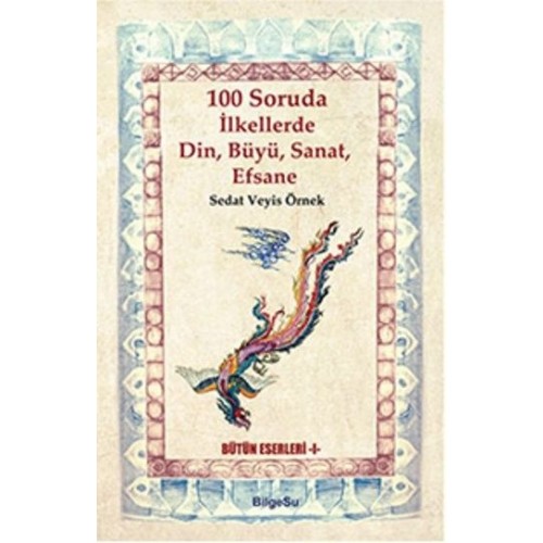 100 Soruda İlkellerde Din, Büyü, Sanat, Efsane