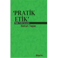 Pratik Etik  Etiğin Bilgesel Sorunları