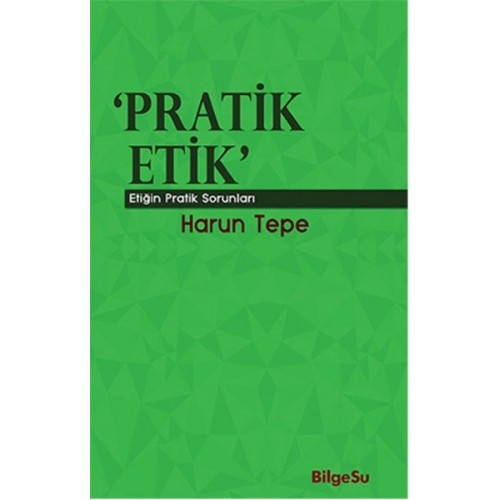 Pratik Etik  Etiğin Bilgesel Sorunları