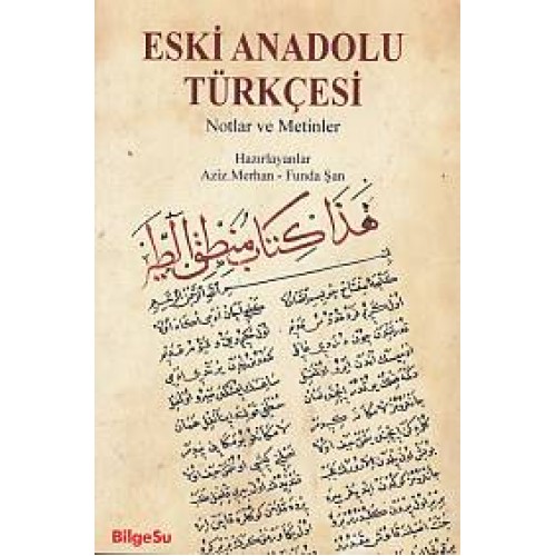 Eski Anadolu Türkçesi - Notlar ve Metinler